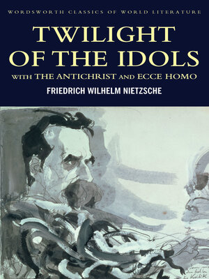 cover image of Twilight of the Idols with the Antichrist and Ecce Homo